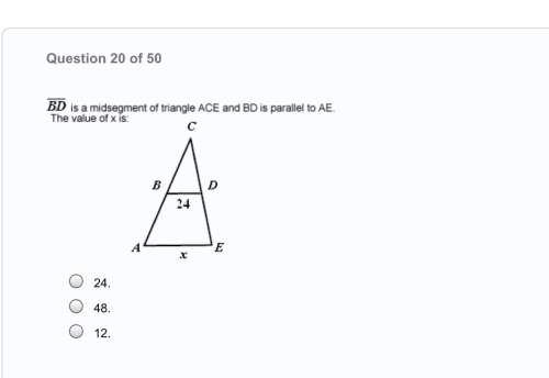 Bd is a midsegment of triangle ace and bd is parallel to ae. the value of x is:  a. 24&lt;