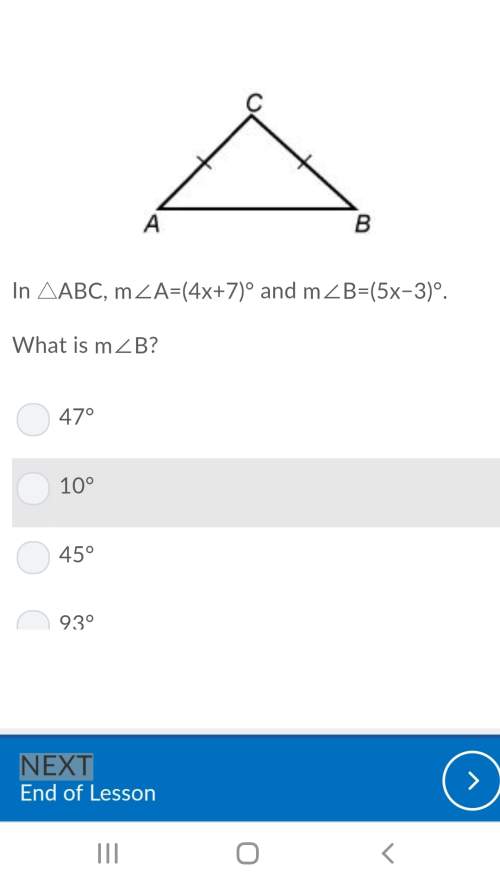 1.question 2 (in △abc, m∠a=(4x+7)° and m∠b=(5x−3)°.what is