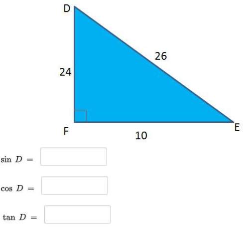 You are given the right triangle below. find each of the trig ratios. enter your answers as fraction