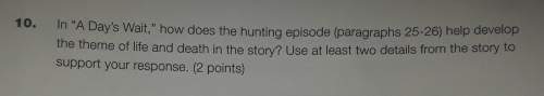 In "a day's wait" how does the hunting episode in paragraph 25 through 26 develop the theme of life