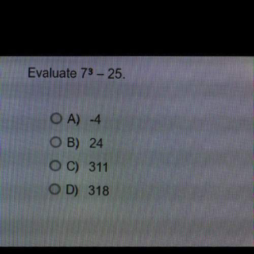 Whats the answer ? evaluate 7^3 - 25