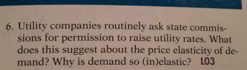 6. utility companies routinely ask state commits- scions for permission to raise utility rates. what