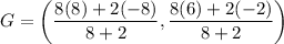 G=\left(\dfrac{8(8)+2(-8)}{8+2},\dfrac{8(6)+2(-2)}{8+2}\right)