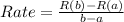 Rate = \frac{R(b) - R(a)}{b-a}