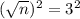 (\sqrt{n})^2 = 3^2