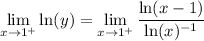 \displaystyle \lim_{x\to 1^+}\ln(y)= \lim_{x\to 1^+}\frac{\ln(x-1)}{\ln(x)^{-1}}