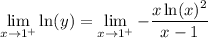 \displaystyle  \lim_{x\to 1^+}\ln(y)= \lim_{x\to 1^+}-\frac{x\ln(x)^2}{x-1}