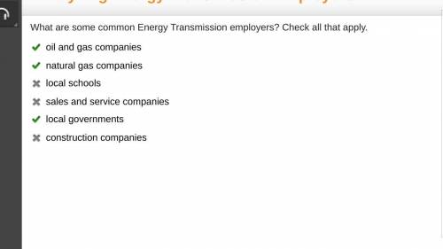 PLEASE HELP! TY <3

 
What are some common Energy Transmission employers? Check all that apply.
o