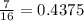 \frac{7}{16} = 0.4375