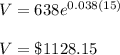 V=638e^{0.038(15)}\\ \\ V=\$ 1128.15