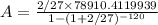 A = \frac{2/27\times 78910.4119939}{1-(1+2/27)^{-120}}