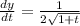 \frac{dy}{dt} = \frac{1}{2\sqrt{1+t} }