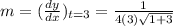 m =( \frac{dy}{dx} )_{t=3} = \frac{1}{4(3)\sqrt{1+3} }