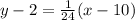 y - 2 = \frac{1}{24} ( x-10 )