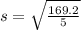 s = \sqrt{\frac{169.2}{5}}