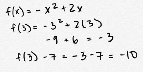 If f(x) = -x^2 +2x, find f(3)-7