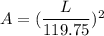 A=(\dfrac{L}{119.75})^2