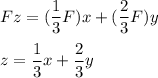 Fz = (\dfrac{1}{3}F) x + (\dfrac{2}{3}F)y \\ \\ z = \dfrac{1}{3}x+\dfrac{2}{3}y