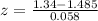 z=\frac{1.34-1.485}{0.058}