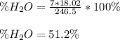 \% H_2O=\frac{7*18.02}{246.5} *100\%\\\\\% H_2O=51.2\%