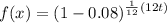 \displaystyle f(x)=(1-0.08)^{\frac{1}{12}(12t)}