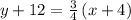y+12=\frac{3}{4}\left(x+4\right)