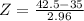 Z = \frac{42.5 - 35}{2.96}