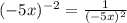 (-5x)^{-2} = \frac{1}{(-5x)^2}