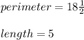 perimeter=18\frac{1}{2}\\\\length=5