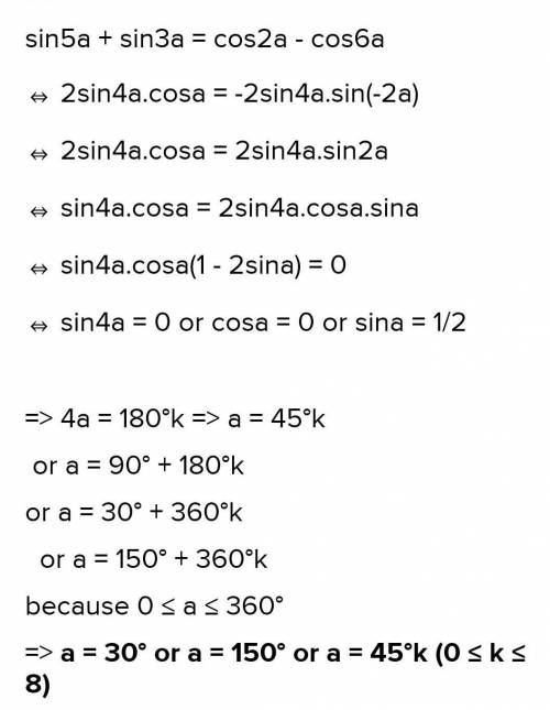 Help me...condition (0°≤A≤360°)sin5A+sin3A=cos2A-cos6A​
