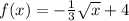 f(x) = -\frac{1}{3} \sqrt{x} + 4