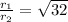 \frac{r_{1}}{r_{2}} = \sqrt{32}