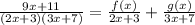\frac{9x + 11}{(2x + 3)(3x + 7)} = \frac{f(x)}{2x + 3} + \frac{g(x)}{3x + 7}