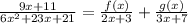 \frac{9x + 11}{6x^2 + 23x + 21} = \frac{f(x)}{2x + 3} + \frac{g(x)}{3x + 7}