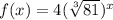 f(x)=4(\sqrt[3]{81})^x