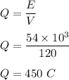 Q=\dfrac{E}{V}\\\\Q=\dfrac{54\times 10^3}{120}\\\\Q=450\ C