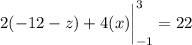 \displaystyle 2(-12 - z) + 4(x) \bigg| \limits^3_{-1} = 22