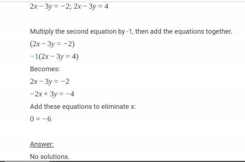 2x - 3y = -2 2x - 3y = 4 how do you solve using systems of elimination?​
