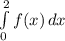 \int\limits^2_0 {f(x)} \, dx