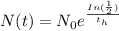 N(t)=N_{0}e^\frac{In(\frac{1}{2}) }{t_{h} }