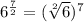 6^{\frac{7}{2}}=(\sqrt[2]{6})^7