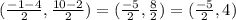 (\frac{-1-4}{2},\frac{10-2}{2}  )=(\frac{-5}{2},\frac{8}{2}  )=(\frac{-5}{2},4)