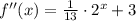 f'' (x) = \frac{1}{13}\cdot 2^{x} + 3