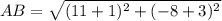 AB=\sqrt{(11+1)^2+(-8+3)^2}