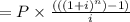 = P\times \frac{(((1+i)^n)-1)}{i}