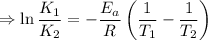$\Rightarrow \ln \frac{K_1}{K_2}= - \frac{E_a}{R} \left(\frac{1}{T_1} -\frac{1}{T_2} \right)$