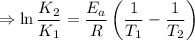 $\Rightarrow \ln \frac{K_2}{K_1}=  \frac{E_a}{R} \left(\frac{1}{T_1} -\frac{1}{T_2} \right)$