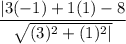 \dfrac{|3(-1)+1(1)-8}{\sqrt{(3)^2+(1)^2|}}