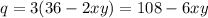q = 3(36 - 2xy) = 108 - 6xy