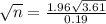 \sqrt{n} = \frac{1.96\sqrt{3.61}}{0.19}